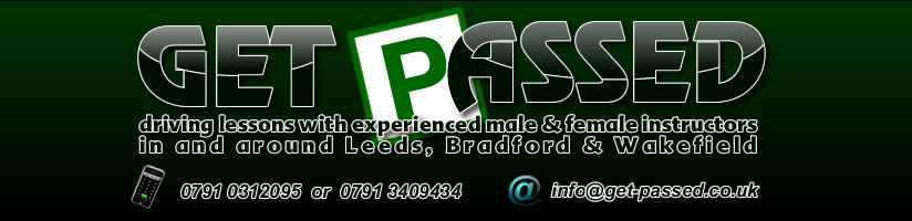 Get driving lessons in Leeds, Bradford and Wakefield with male and female driving instructors - GET PASSED!